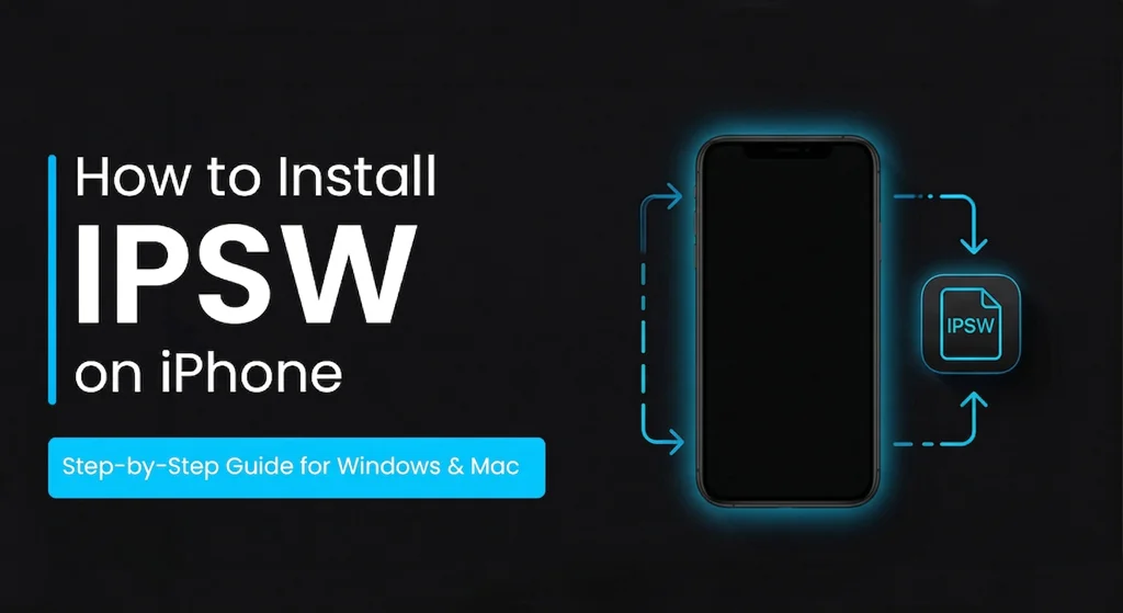 How to Install IPSW on iPhone (Step-by-Step Guide for Windows & Mac)