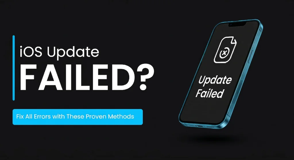 iOS Update Failed? Fix All Errors with These Proven Methods