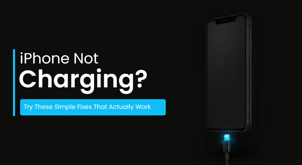 iPhone Not Charging? Try These Simple Fixes That Actually Work