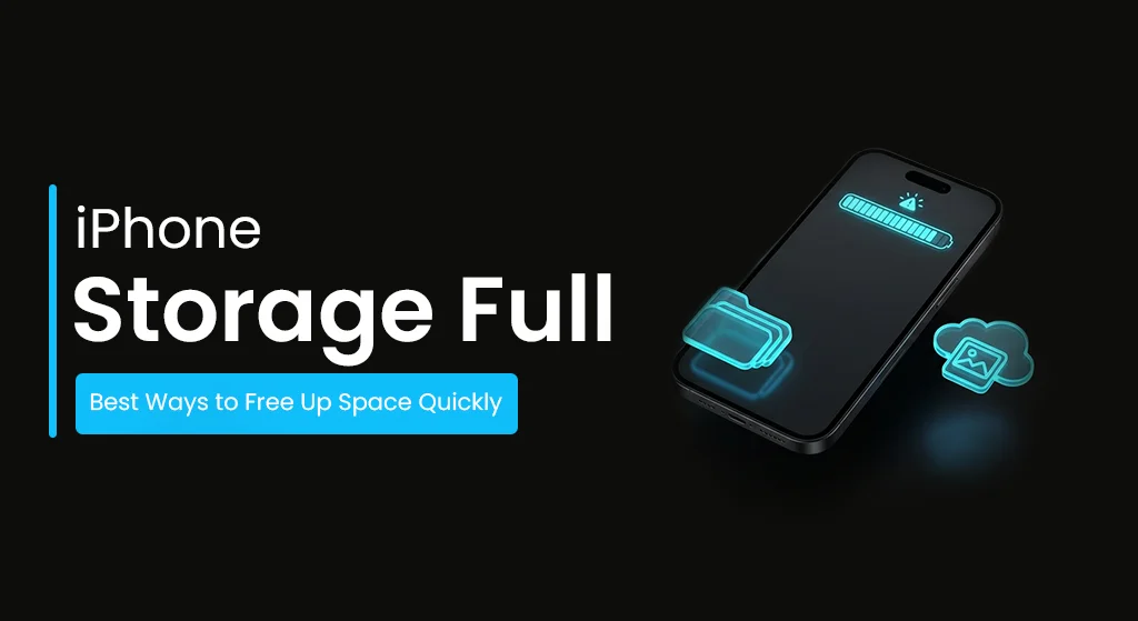 iPhone Storage Full? Best Ways to Free Up Space Quickly