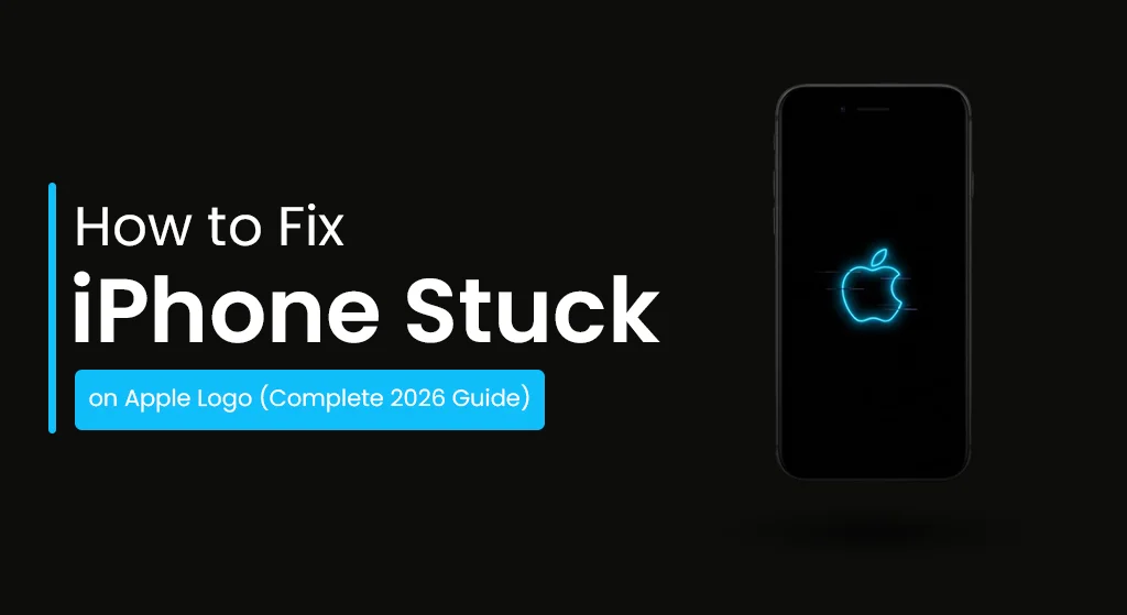 How to Fix iPhone Stuck on Apple Logo (Complete 2026 Guide)
