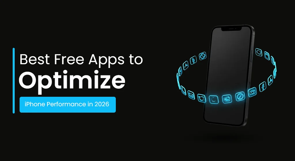 Best Free Apps to Optimize iPhone Performance in 2026